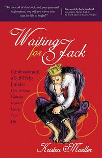 Cover image for Waiting for Jack: Confessions of a Self-Help Junkie: How to Stop Waiting and Start Living Your Life