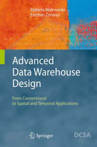 Cover image for Advanced Data Warehouse Design: From Conventional to Spatial and Temporal Applications