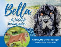 Cover image for Bella, the Wildlife Ambassador: Charles, the Crowded Cougar