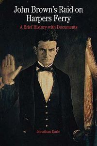 Cover image for John Brown's Raid on Harpers Ferry: A Brief History with Documents