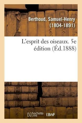 L'Esprit Des Oiseaux. 5e Edition