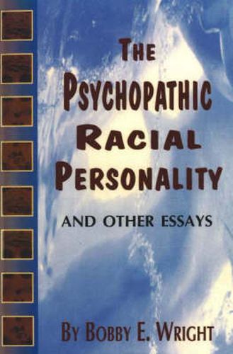 Psychopathic Racial Personality and Other Essays