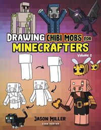 Cover image for Drawing Chibi Mobs for Minecrafters