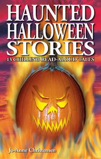 Cover image for Haunted Halloween Stories: 13 Chilling Read-Aloud Tales