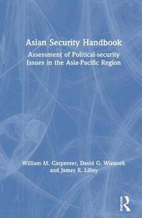 Cover image for Asian Security Handbook: Assessment of Political-security Issues in the Asia-Pacific Region