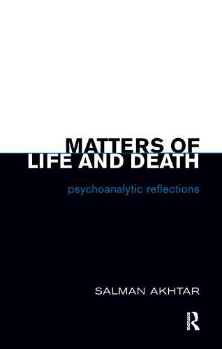 Cover image for Matters of Life and Death: Psychoanalytic Reflections