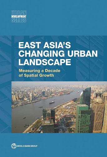 Cover image for East Asia's changing urban landscape: measuring a decade of spatial growth