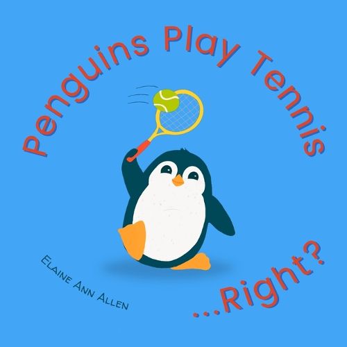 Penguins Play Tennis...Right?