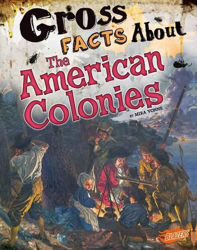 Cover image for Gross Facts About the American Colonies (Gross History)