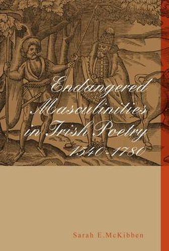 Cover image for Endangered Masculinities in Irish Poetry 1540-1780