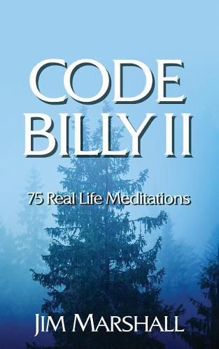 Cover image for Code Billy II: 75 Real Life Meditations