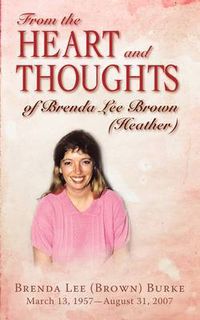 Cover image for From the Heart and Thoughts of Brenda Lee Brown (Heather)