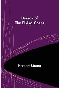 Cover image for Burton of the Flying Corps