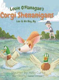 Cover image for Louie O'Flanagan Corgi Shenanigans: Lou & His Boy, Ry