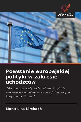 Cover image for Powstanie europejskiej polityki w zakresie uchodźcow