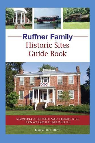 Cover image for Ruffner Family Historic Sites Guide Book: A Sampling of Ruffner Family Historic Sites from Across the United States