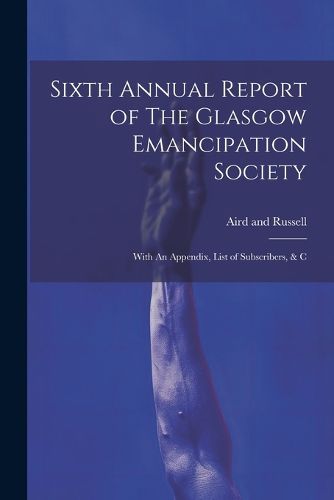 Cover image for Sixth Annual Report of The Glasgow Emancipation Society