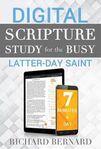 Cover image for Digital Scripture Study for the Busy Latter-Day Saint: 7 Minutes a Day