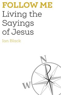 Cover image for Follow Me: Living the Sayings of Jesus