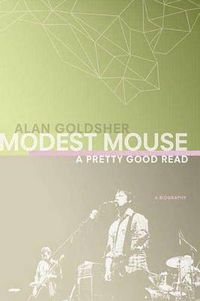 Cover image for Modest Mouse: A Pretty Good Read
