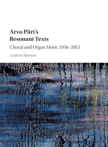 Cover image for Arvo Part's Resonant Texts: Choral and Organ Music 1956-2015