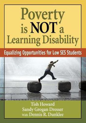 Poverty is NOT a Learning Disability: Equalizing Opportunities for Low SES Students