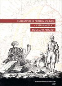 Cover image for Encountering Foreign Worlds - Experiences at Home and Abroad: Proceedings from the 26th Nordic Congress of Historians, Reykjavik 8-12 August 2007