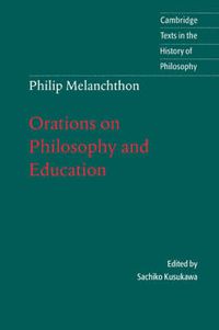 Cover image for Melanchthon: Orations on Philosophy and Education