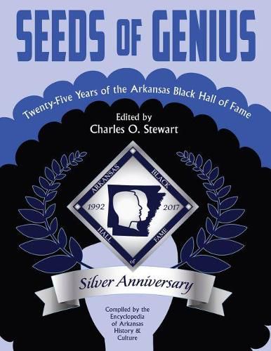 Cover image for Seeds of Genius: Twenty-Five Years of the Arkansas Black Hall of Fame
