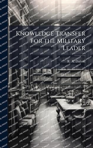 Cover image for Knowledge Transfer for the Military Leader