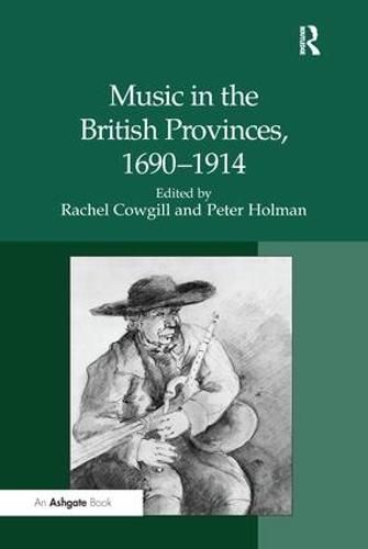 Cover image for Music in the British Provinces, 1690-1914