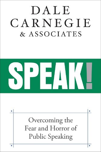 Cover image for Speak!: Overcoming the Fear and Horror of Public Speaking