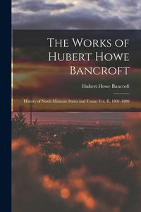 Cover image for The Works of Hubert Howe Bancroft