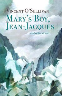 Cover image for Mary's Boy, Jean Jacques: and Other Stories
