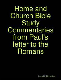 Cover image for Home and Church Bible Study Commentaries from Paul's Letter to the Romans