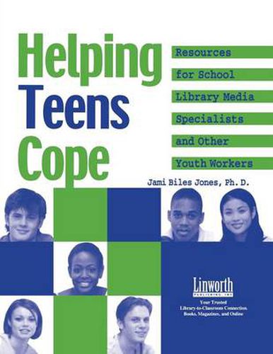 Helping Teens Cope: Resources for the School Library Media Specialist and Other Youth Workers