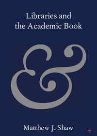 Cover image for Libraries and the Academic Book