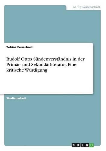 Rudolf Ottos Sundenverstandnis in Der Primar- Und Sekundarliteratur. Eine Kritische Wurdigung