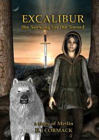 Cover image for Excalibur: the Seeking for the Sword A Story of Merlin