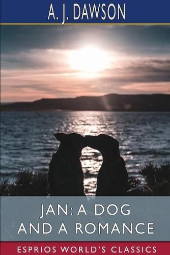 Jan: A Dog and a Romance (Esprios Classics)