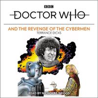 Cover image for Doctor Who and the Revenge of the Cybermen: 4th Doctor Novelisation