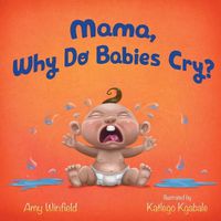 Cover image for Mama, Why Do Babies Cry?