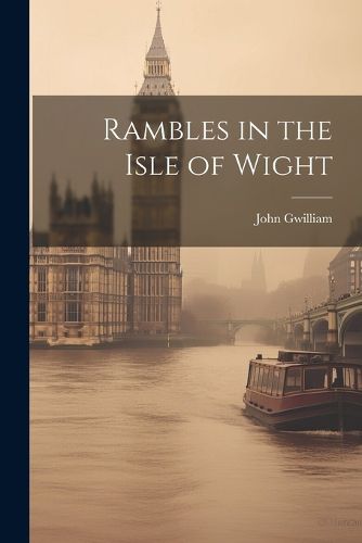 Rambles in the Isle of Wight