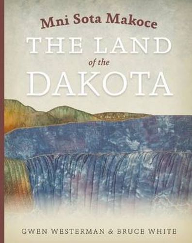 Cover image for Mni Sota Makoce: The Land of the Dakota