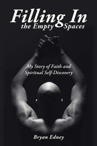 Cover image for Filling In the Empty Spaces: My Story of Faith and Spiritual Self-Discovery