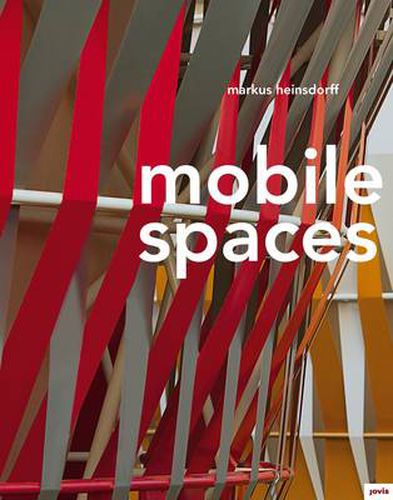 Cover image for Markus Heinsdorf - Mobile Spaces: Textile Bauten - Textile Buildings