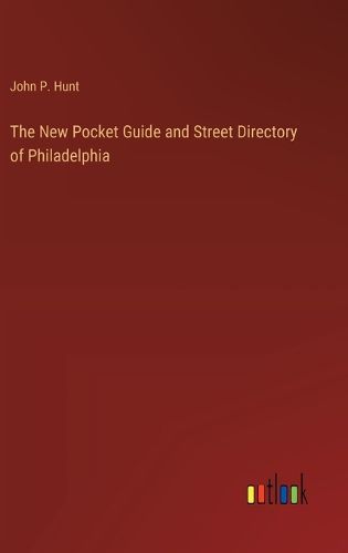 Cover image for The New Pocket Guide and Street Directory of Philadelphia