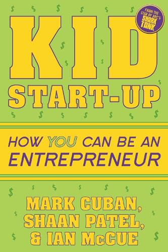 Cover image for Kid Start-Up: How YOU Can Become an Entrepreneur