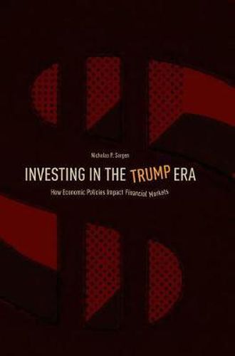 Cover image for Investing in the Trump Era: How Economic Policies Impact Financial Markets