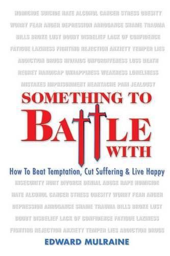 Cover image for Something To Battle With: How to beat temptation, cut suffering and live happy